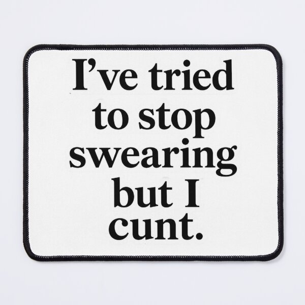 Item preview, I tried to stop swearing but I ..  designed and sold by SMARTKIT  DESIGNAGENCY.