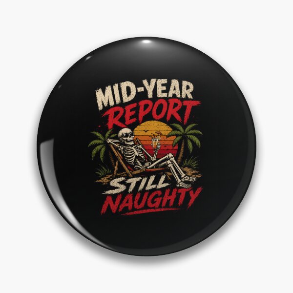 Item preview, Mid-Year Report Still Naughty Work Humor Vacation Relaxation designed and sold by HumansStuck12.