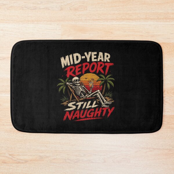 Item preview, Mid-Year Report Still Naughty Work Humor Vacation Relaxation designed and sold by HumansStuck12.