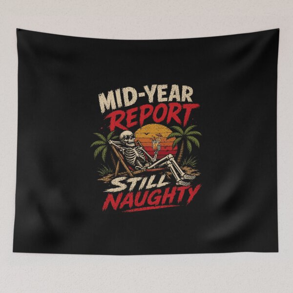 Item preview, Mid-Year Report Still Naughty Work Humor Vacation Relaxation designed and sold by HumansStuck12.