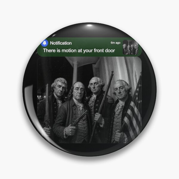 Item preview, Funny Founding Fathers Notification There Is Motion At Your Front Door Meme designed and sold by YubitaLeLe.