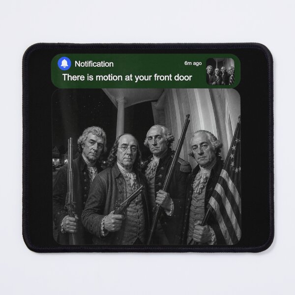 Item preview, Funny Founding Fathers Notification There Is Motion At Your Front Door Meme designed and sold by YubitaLeLe.