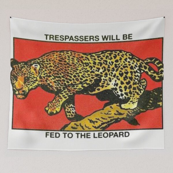 Item preview, Trespassers will be fed to the leopard  designed and sold by Spiralweather.