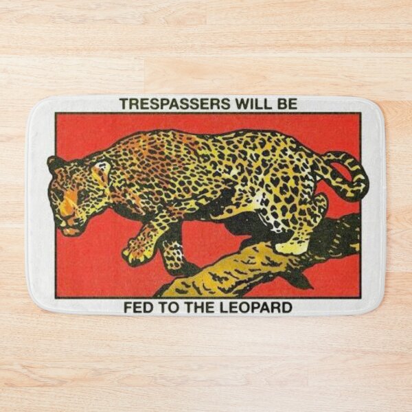 Item preview, Trespassers will be fed to the leopard  designed and sold by Spiralweather.