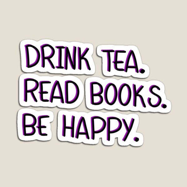 Item preview, Drink tea. Read books. Be happy designed and sold by Sticker32123.