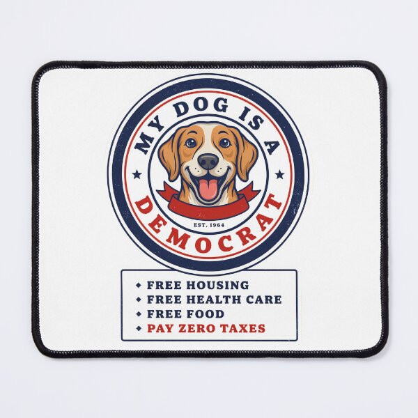Item preview, My Dog Is A Democrat designed and sold by Millsoft.