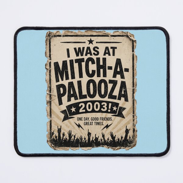 Item preview, I was at Mitch-A-Palooza 2003! designed and sold by Bruce Custom Creations.
