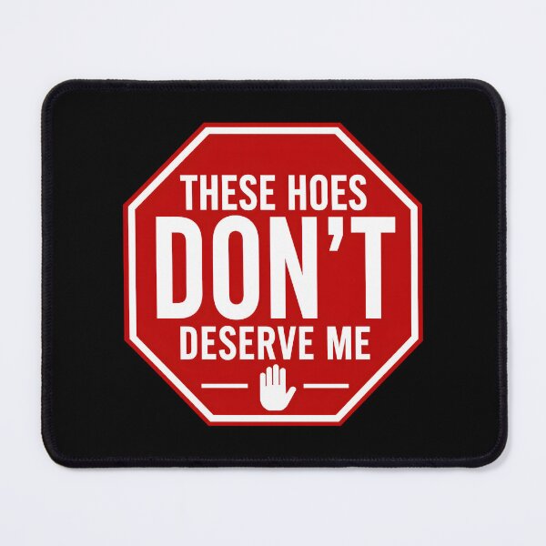 Item preview, These Hoes Don't Deserve Me Keep Moving designed and sold by Marblaes00.
