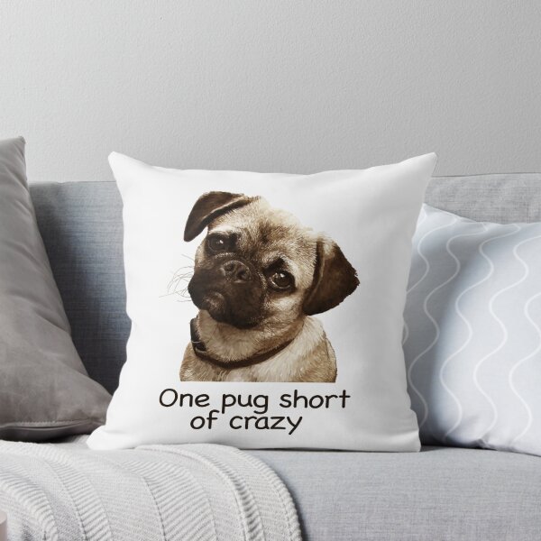 Item preview, One Pug short of crazy Proceeds go to animal charities rescues designed and sold by AnimalFriends1.