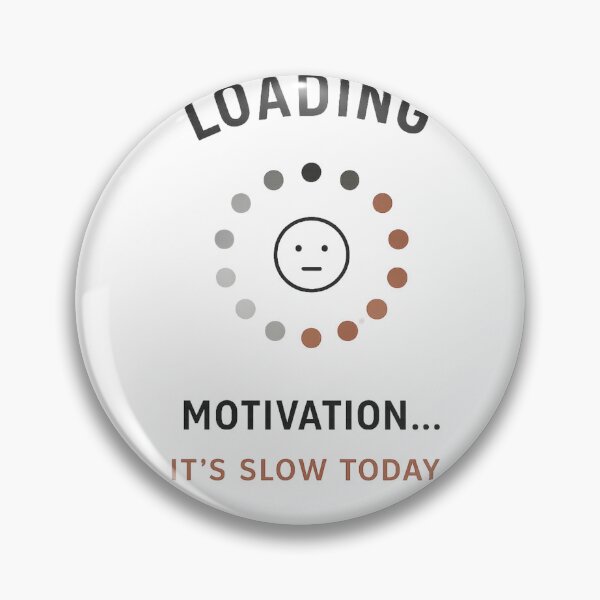 Item preview, Loading Motivation Funny Office Humor Design designed and sold by PlayfulPixelCo.