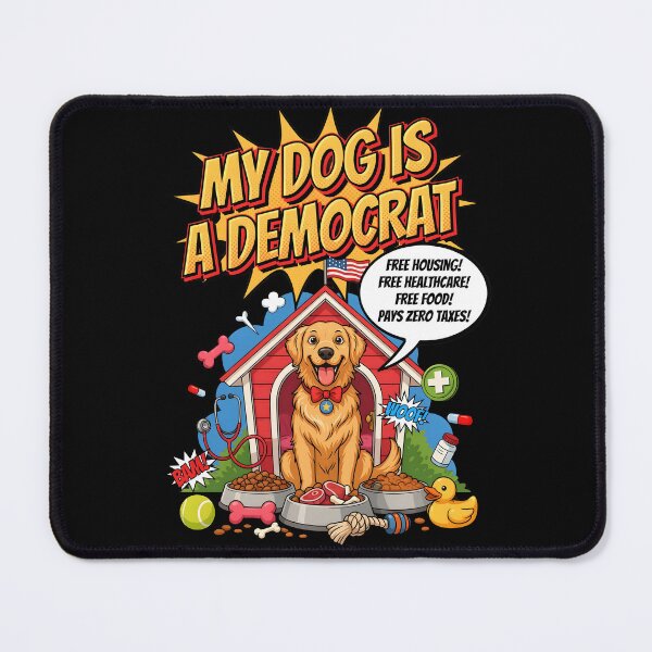 Item preview, My Dog is a Democrat Funny Political Dog Meme designed and sold by Redgiant87x.