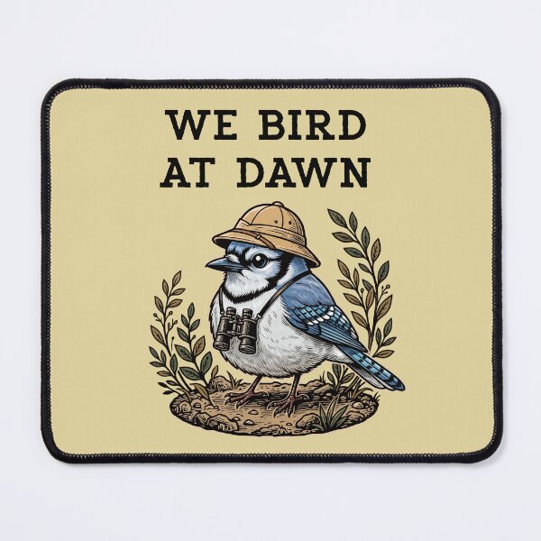Item preview, We Bird At Dawn Blue Jay Birder designed and sold by d247.