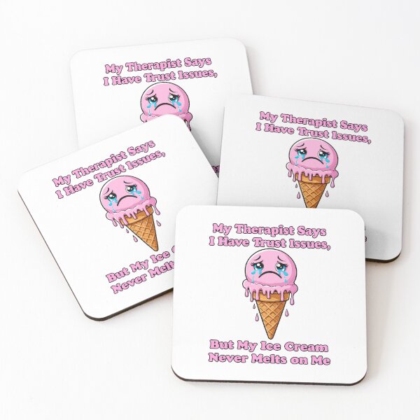 Item preview, funny inappropriate ICE CREAM My Therapist Says I Have Trust Issues, But My Ice Cream Never Melts on Me designed and sold by Uglyandcute.