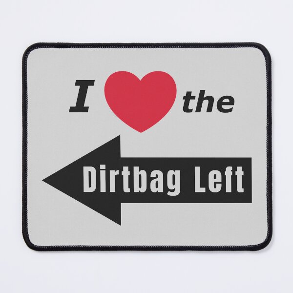 Item preview, I Love the Dirtbag Left (print on light version) designed and sold by Dystopian Design.