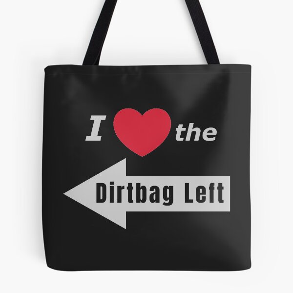Item preview, I Love the Dirtbag Left (print on dark version) designed and sold by Dystopian Design.