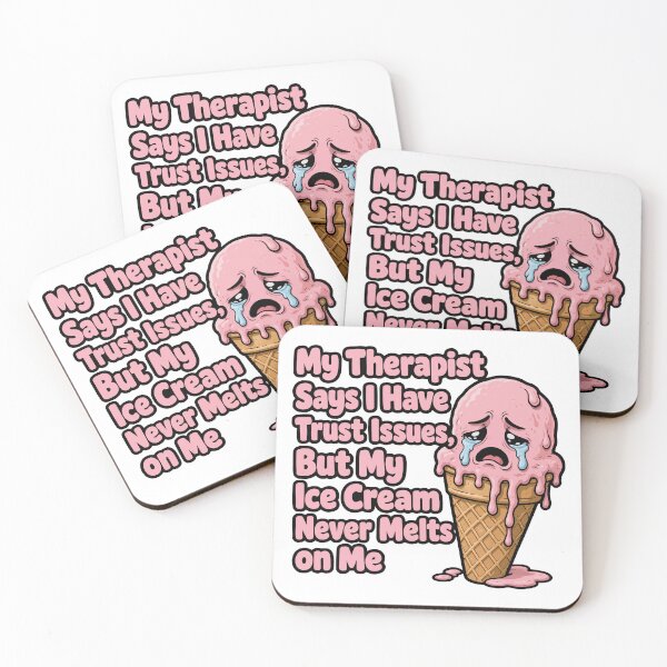 Item preview, funny inappropriate ICE CREAM My Therapist Says I Have Trust Issues, But My Ice Cream Never Melts on Me designed and sold by Uglyandcute.