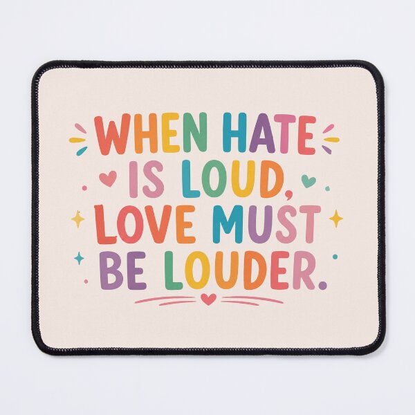 Item preview, When Hate is Loud Love Must Be Louder, Rainbow, Equality Activist, Kindness Inclusion, LGBTQIA Pride designed and sold by Sprinkle12345.