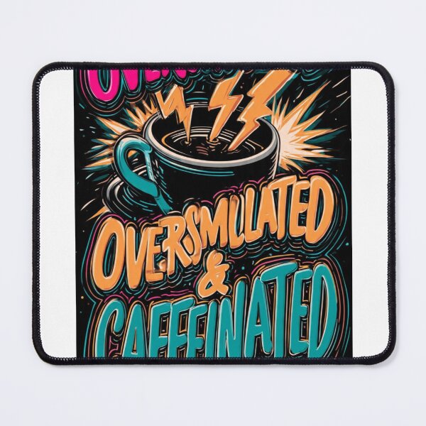 Item preview, Overstimulated, Overcaffeinated & Crushing It designed and sold by CKADigital.
