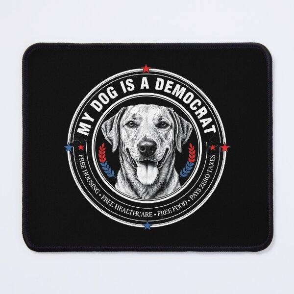 Item preview, My Dog is a Democrat Funny Satirical Dog Meme designed and sold by Redgiant87x.