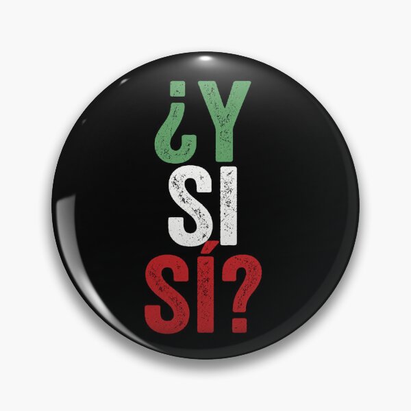 Item preview, ¿Y Si Sí? Spanish Y Si Sí Mexico Mexican Optimistic Saying designed and sold by ivotee.