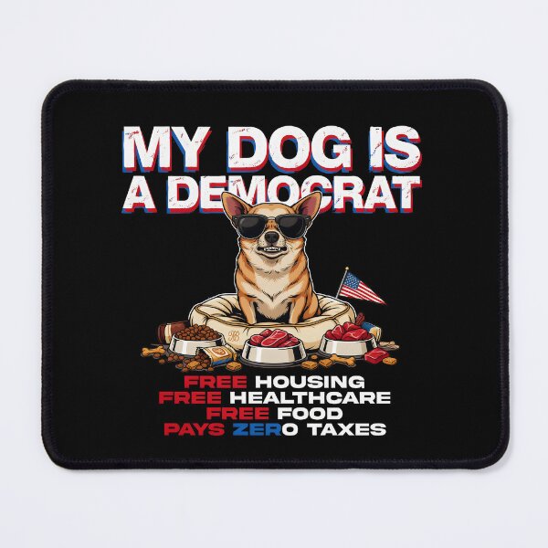 Item preview, My Dog is a Democrat Funny Dog Quote designed and sold by Redgiant87x.