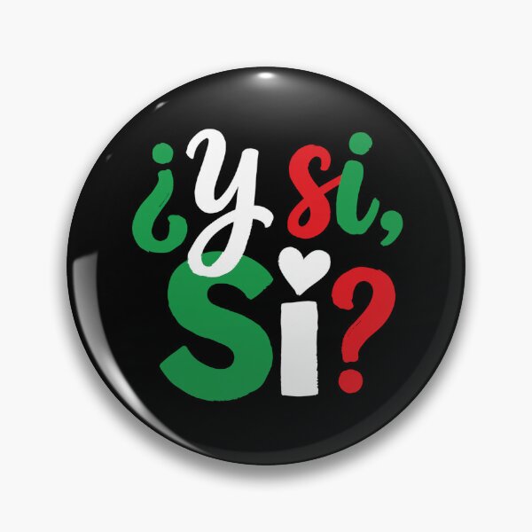 Item preview, ¿Y Si Sí? Spanish Y Si Sí Mexico Mexican Optimistic Saying designed and sold by ivotee.