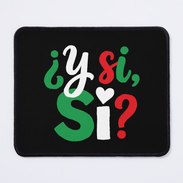 Item preview, ¿Y Si Sí? Spanish Y Si Sí Mexico Mexican Optimistic Saying designed and sold by ivotee.