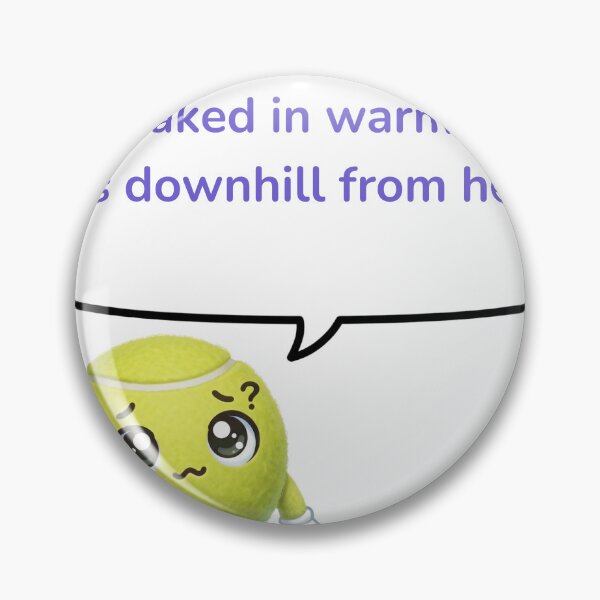 Item preview, Anime Tennis Ball — I Peaked in Warm Up. It's Downhill From Here. designed and sold by deepthinkanime.