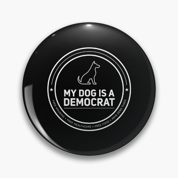 Item preview, My Dog is a Democrat Clever Dog Lover Humor Inspired by Spoiled Pets designed and sold by Redgiant87x.