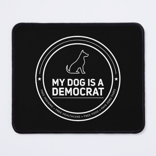Item preview, My Dog is a Democrat Clever Dog Lover Humor Inspired by Spoiled Pets designed and sold by Redgiant87x.