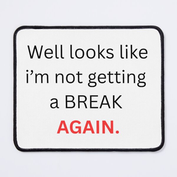 Item preview, Not Getting A Break Again Funny Sarcastic mug designed and sold by Nebula-ghost.