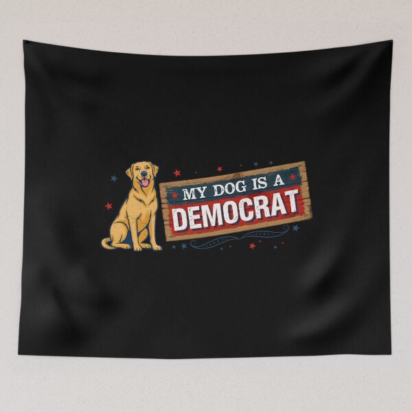 Item preview, My Dog is a Democrat Spoiled Dog Meme designed and sold by Redgiant87x.