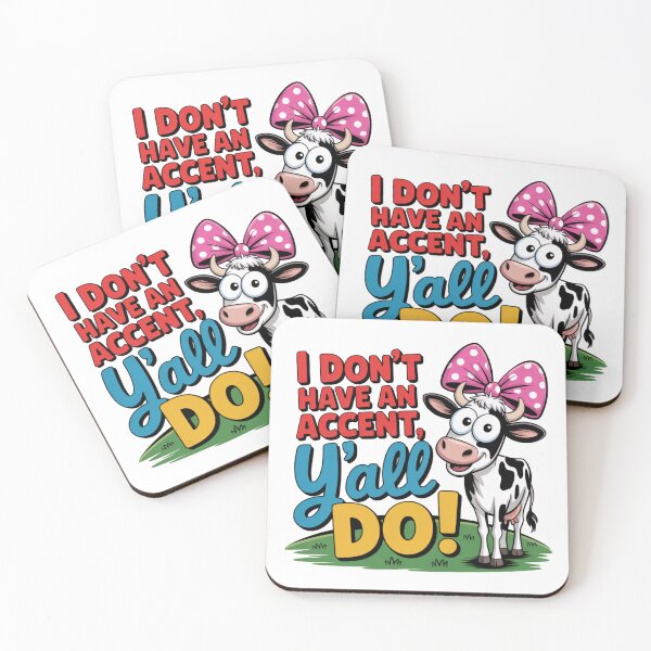 Item preview, Funny Cow Quote "I don't have and accent, y'all do!" designed and sold by Michelle's Views.