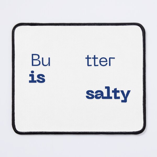 Item preview, Butter is salty designed and sold by ArtistTejal.