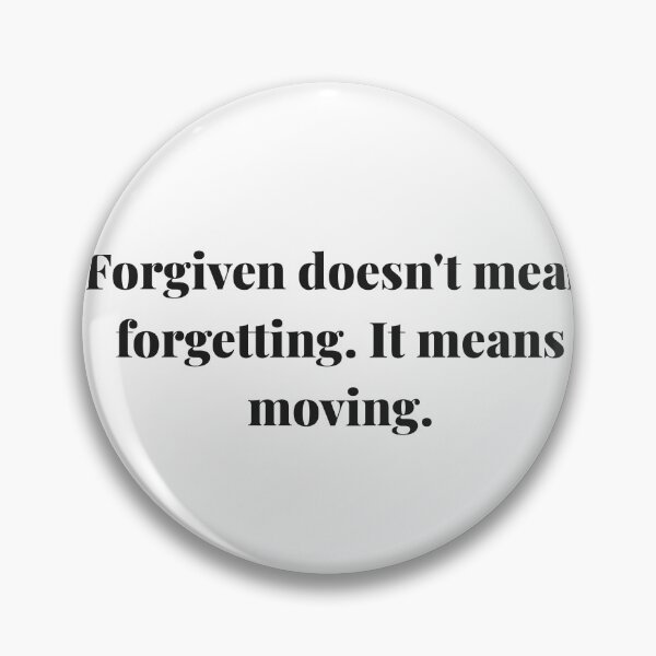 Item preview, Forgiven Doesn’t Mean Forgetting. It Means Moving. | ReDefined Mission designed and sold by Redefined Mission’s Official Merchandise .