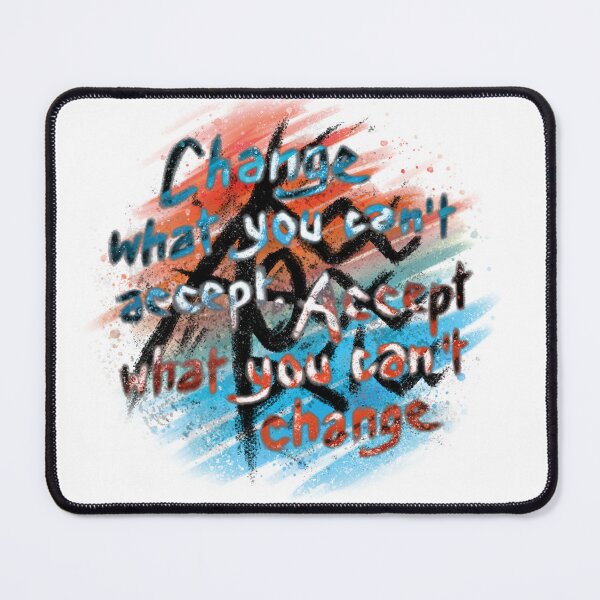 Item preview, Akatharsia : Change what you cant accept, accept what you cant change designed and sold by Akatharsia.