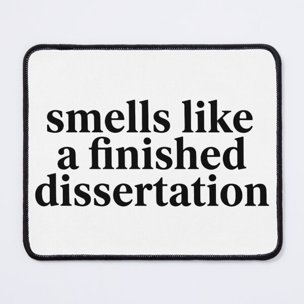 Item preview, Smells Like A Finished Dissertation Funny Phd Graduate designed and sold by raedattia.