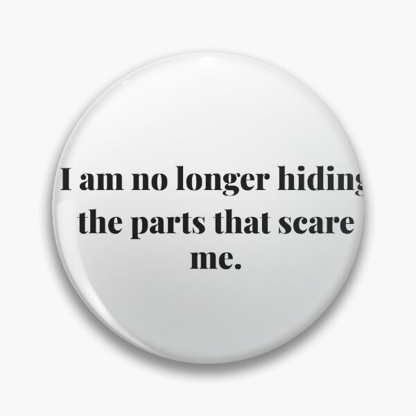 Item preview, I am no longer hiding the parts that scare me. | ReDefined Mission designed and sold by Redefined Mission’s Official Merchandise .