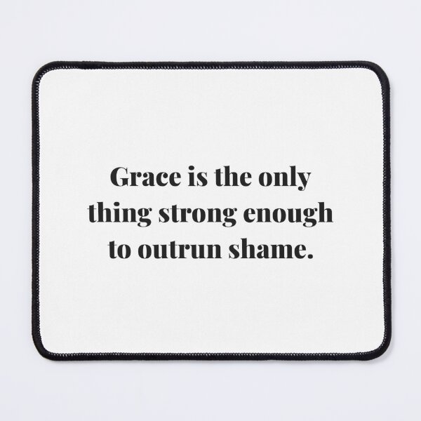 Item preview, Grace is the only thing strong enough to outrun shame. | ReDefined Mission designed and sold by Redefined Mission’s Official Merchandise .