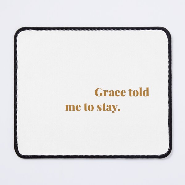 Item preview, Shame told me to disappear. Grace told me to stay. | ReDefined Mission designed and sold by Redefined Mission’s Official Merchandise .