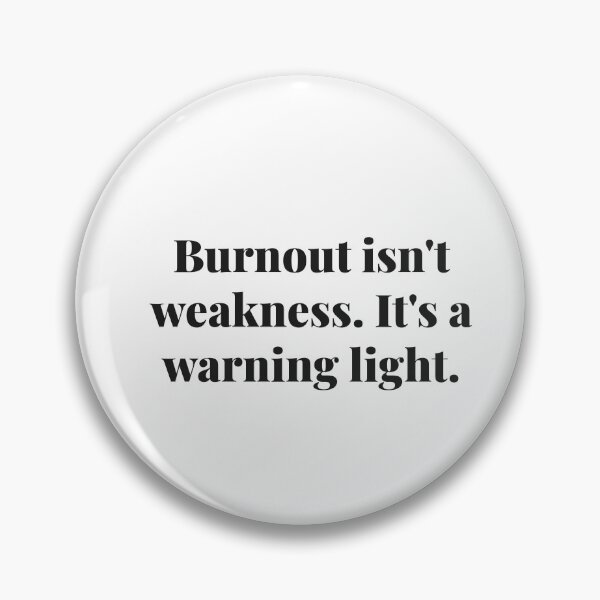 Item preview, Burnout isn't weakness. It's a warning light. | ReDefined Mission designed and sold by Redefined Mission’s Official Merchandise .