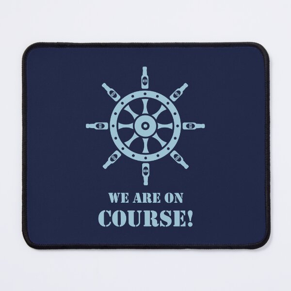 Item preview, We Are On Course! (Beer / Ship’s Wheel / Skyblue) designed and sold by MrFaulbaum.