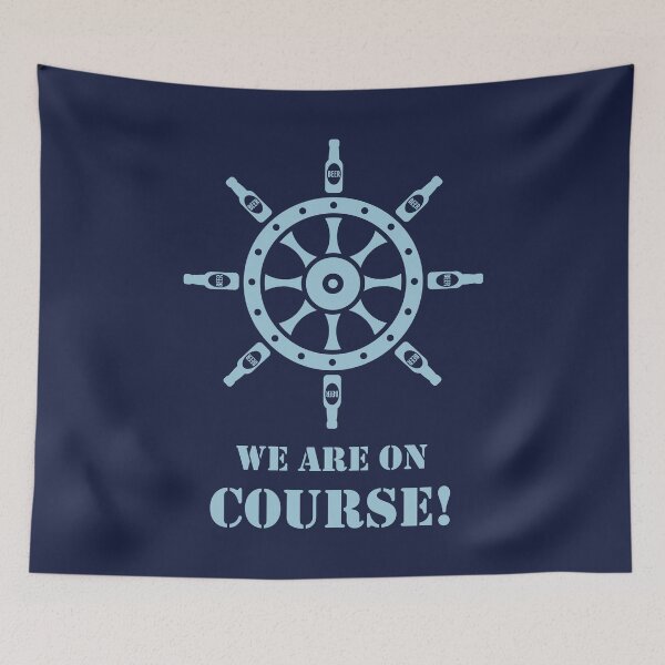 Item preview, We Are On Course! (Beer / Ship’s Wheel / Skyblue) designed and sold by MrFaulbaum.