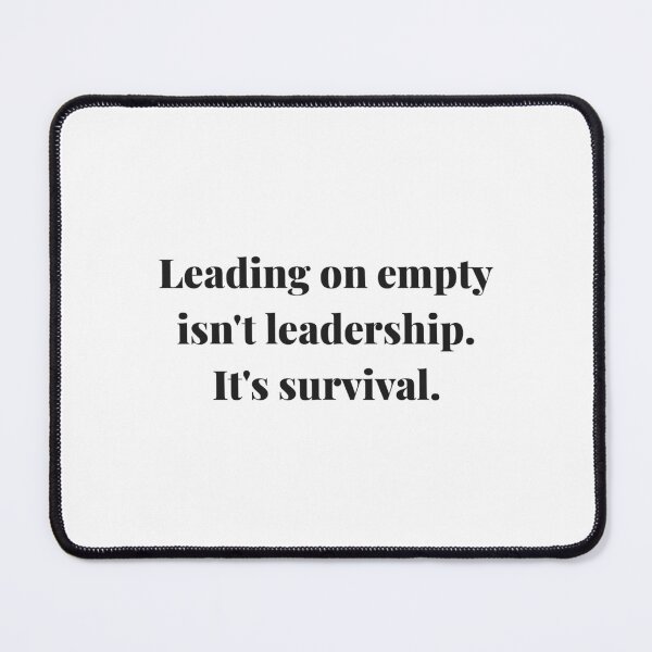 Item preview, Leading on empty isn't leadership. It's survival. | ReDefined Mission designed and sold by Redefined Mission’s Official Merchandise .