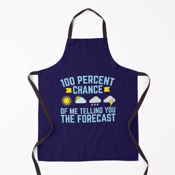 Item preview, Meteorologist 100 Percent Chance Of Me Telling You The Forecast designed and sold by jaygo.