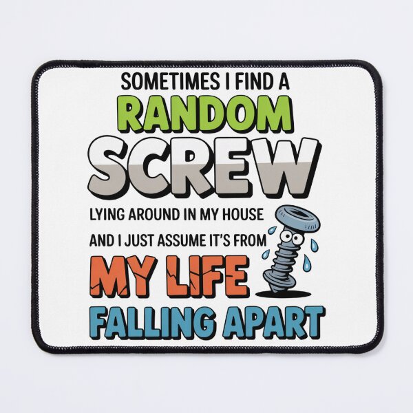 Item preview, Funny Quote "Sometimes I find a random screw" designed and sold by Michelle's Views.