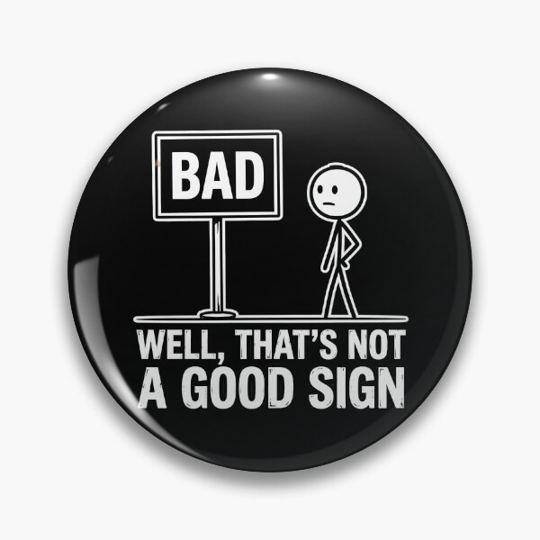 Item preview, Well That's Not a Good Sign Funny Design designed and sold by TshirtsOnline-.