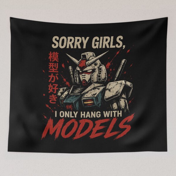 Item preview, Sorry Girls I Only Hang with Models Mecha Hobby designed and sold by Marblaes00.