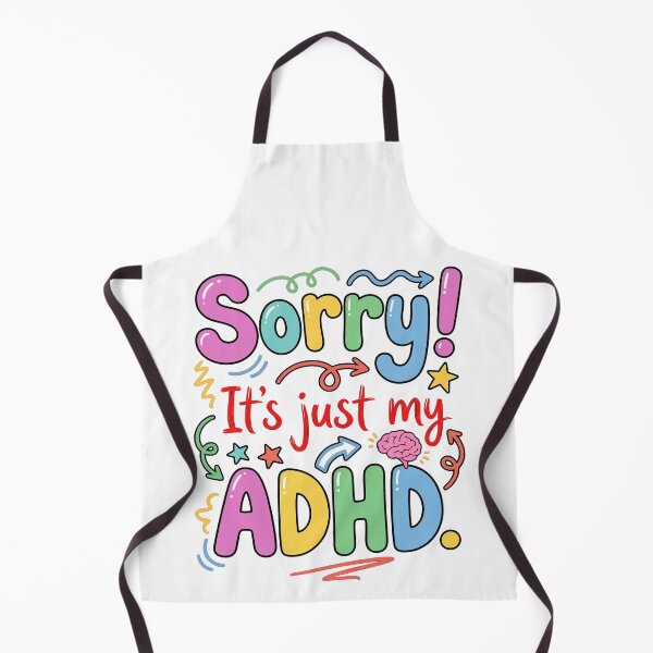 Item preview, Sorry! It's just my ADHD Funny White Collection designed and sold by Design-xxl.