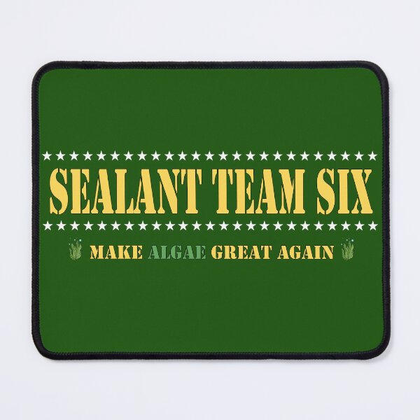 Item preview, Anti Trump Make Algae Great Sealant Team Six designed and sold by GaffaDesigns.